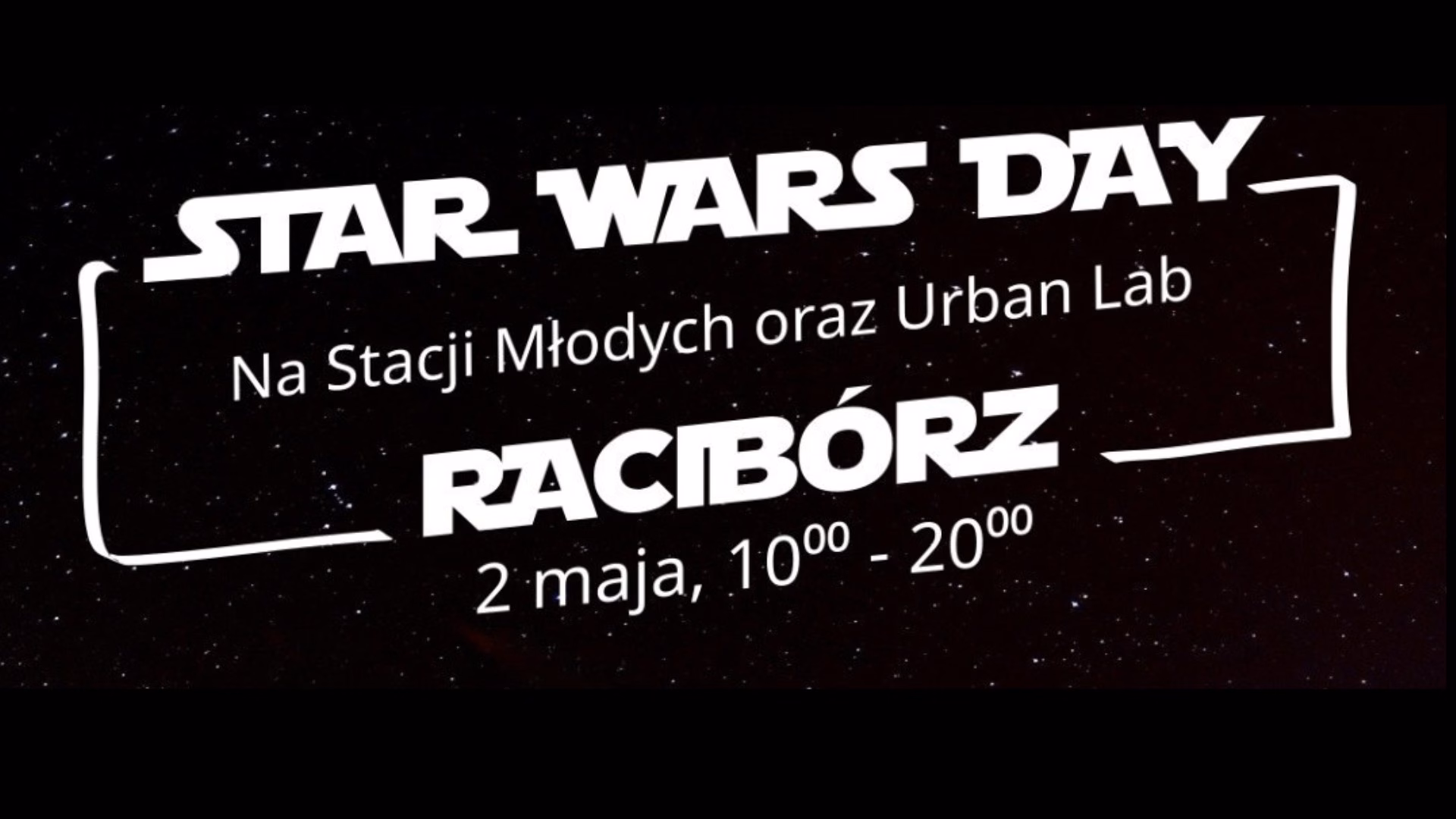 Star Wars Day - Stacja Młodych oraz Urban Lab w Raciborzu 2 maja godz 10:00-20:00